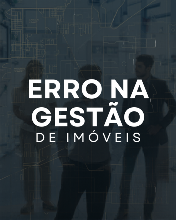 GESTÃO, IMÓVEIS, FAMÍLIAS Erros comuns de famílias patrimonializadas na gestão de imóveis
