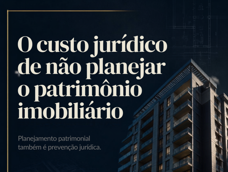 Quanto custa não planejar o patrimônio imobiliário? O custo jurídico de não planejar o patrimônio imobiliário.